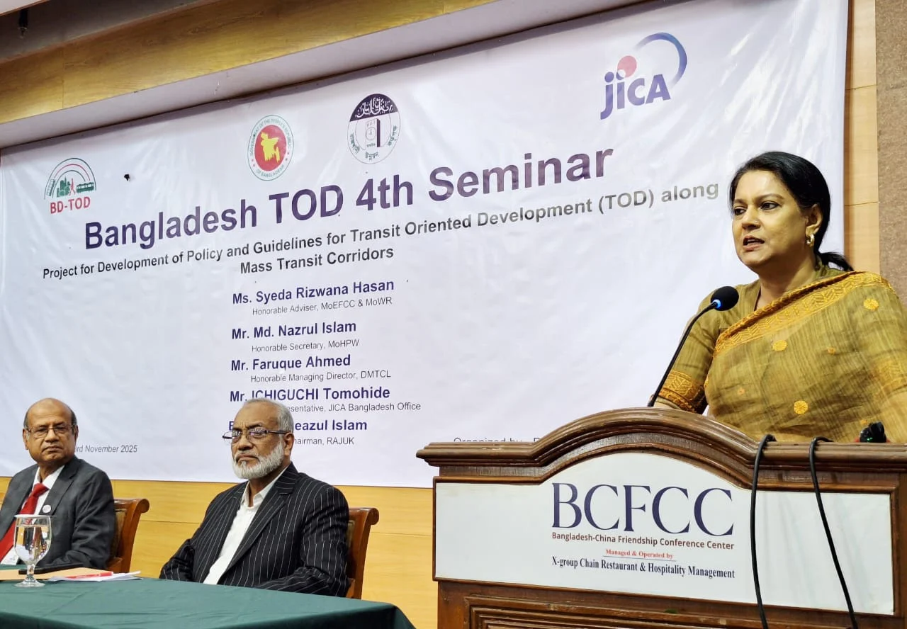 ঢাকার উন্নয়ন চিন্তা ও পরিকল্পনায় মৌলিক পরিবর্তনের আহ্বান জানিয়েছেন: উপদেষ্টা সৈয়দা রিজওয়ানা হাসান 